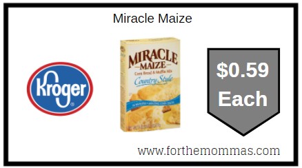 Kroger: Miracle Maize $0.59 Each