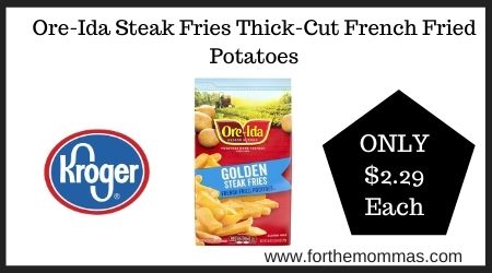 kROGER: Ore-Ida Steak Fries Thick-Cut French Fried Potatoes
