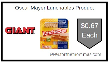 Giant: Oscar Mayer Lunchables Product JUST $0.67 Each