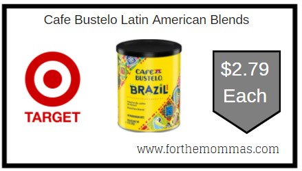 Target: Cafe Bustelo Latin American Blends ONLY $2.79 Each