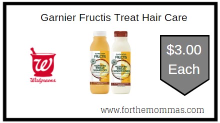 Walgreens: Garnier Fructis Treat Hair Care ONLY $3.00 Each 