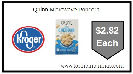 Kroger: Quinn Microwave Popcorn $2.82 Each