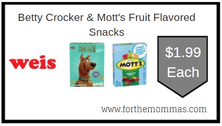 Weis: Betty Crocker & Mott's Fruit Flavored Snacks ONLY $1.99 Each 