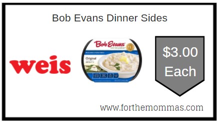 Weis: Bob Evans Dinner Sides ONLY $3 Each