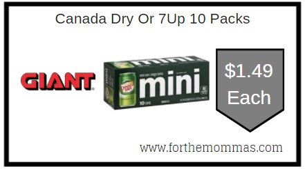 Giant: Canada Dry Or 7Up 10 Packs JUST $1.49 Each