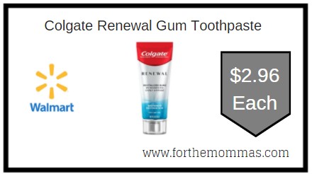 Walmart: Colgate Renewal Gum Toothpaste ONLY $2.96 Each