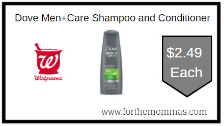 Walgreens: Dove Men+Care Shampoo and Conditioner ONLY $2.49 Each