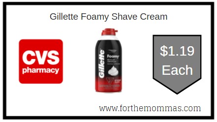 CVS: Gillette Foamy Shave Cream ONLY $1.19 Each