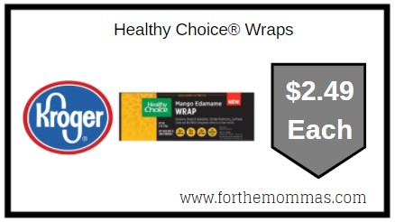 Kroger: Healthy Choice® Wraps ONLY $2.49 Each
