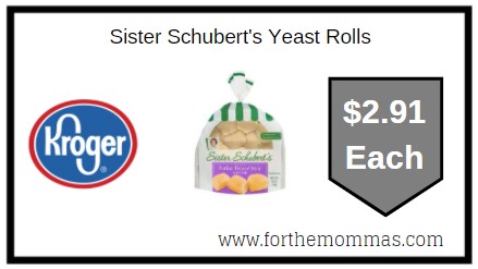 Kroger: Sister Schubert's Yeast Rolls ONLY $2.91 Each