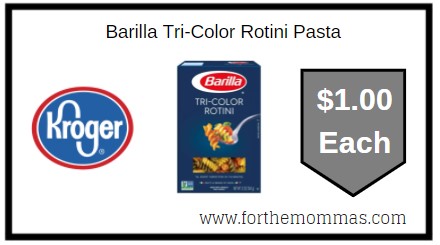 Kroger: Barilla Tri-Color Rotini Pasta ONLY $1.00 Each