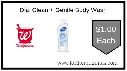 Walgreens: Dial Clean + Gentle Body Wash ONLY $1 Each