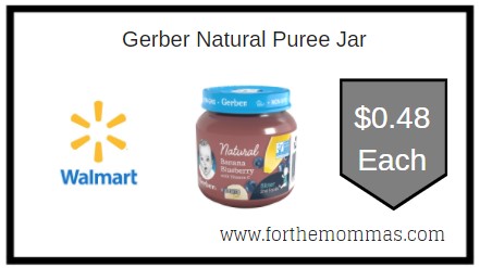 Walmart: Gerber Natural Puree Jar ONLY $0.48 Each