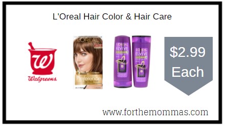 Walgreens: L'Oreal Hair Color & Hair Care ONLY $2.99 Each