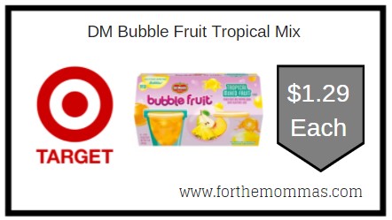 Target: DM Bubble Fruit Tropical Mix ONLY $1.29 Each