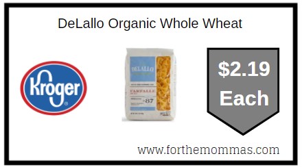 Kroger: DeLallo Organic Whole Wheat Pasta ONLY $2.19 Each