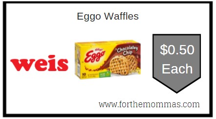 Weis: Eggo Waffles ONLY $0.50 Each
