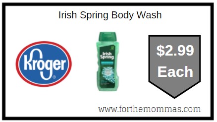 Kroger: Irish Spring Body Wash ONLY $2.99 Each