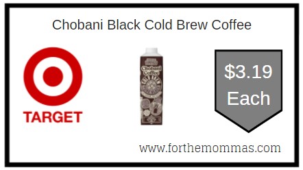 Target: Chobani Black Cold Brew Coffee ONLY $3.19 Each 
