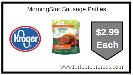 Kroger: MorningStar Sausage Patties $2.99 Each 