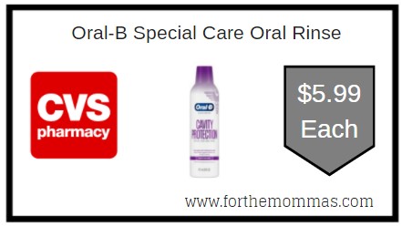 CVS: Oral-B Special Care Oral Rinse ONLY $5.99 Each