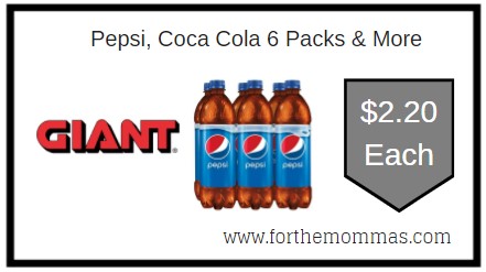 Giant: Pepsi, Coca Cola 6 Packs & More ONLY $2.20 Each