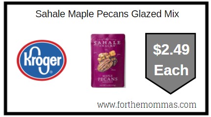 Kroger: Sahale Maple Pecans Glazed Mix $2.49 Each