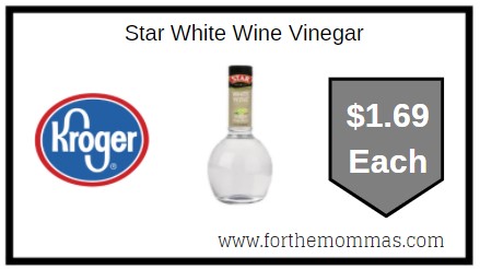 Kroger: Star White Wine Vinegar $1.69 Each