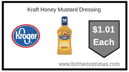 Kroger: Kraft Honey Mustard Dressing ONLY $1.01 Each