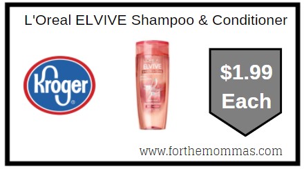 Kroger: L'Oreal ELVIVE Shampoo & Conditioner ONLY $1.99 Each