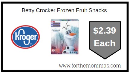 Kroger: Betty Crocker Frozen Fruit Snacks ONLY $2.39 Each