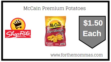 ShopRite: McCain Premium Potatoes JUST $1.50 Each 