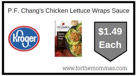 Kroger:  P.F. Chang's Chicken Lettuce Wraps Sauce ONLY $1.49 Each