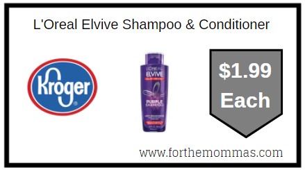 Kroger: L'Oreal Elvive Shampoo & Conditioner ONLY $1.99 Each