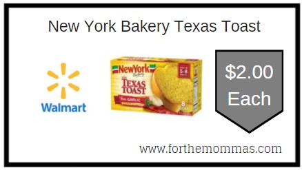 Walmart: New York Bakery Texas Toast ONLY $2.00 Each