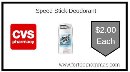  CVS: Speed Stick Deodorant $2.00 Each