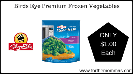 ShopRite: Birds Eye Steamfresh Vegetables Just $1.00 Each