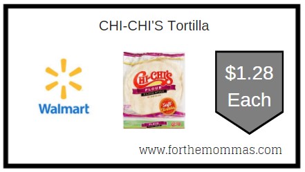 Walmart: CHI-CHI'S Tortilla ONLY $1.28 Each