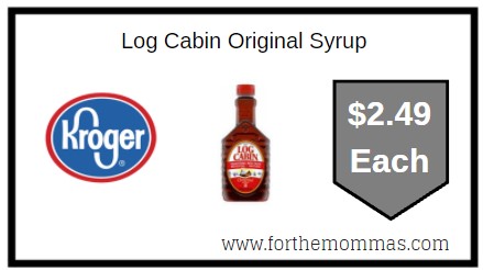 Kroger: Log Cabin Original Syrup ONLY $2.49 Each