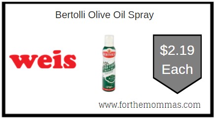 Weis: Bertolli Olive Oil Spray ONLY $2.19 Each