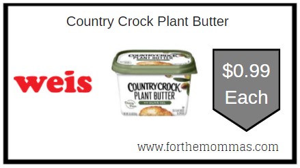 Weis: Country Crock Plant Butter ONLY $0.99 Each 