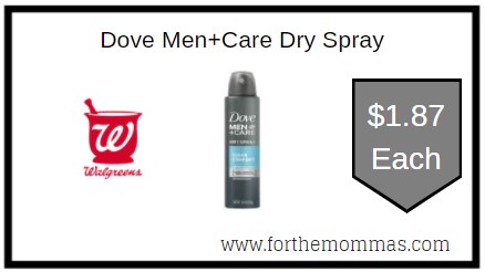 Walgreens: Dove Men+Care Dry Spray ONLY $1.87 Each