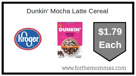 Kroger: Dunkin' Mocha Latte Cereal ONLY $1.79 Each