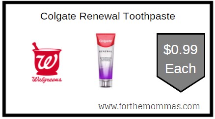 Walgreens: Colgate Renewal Toothpaste ONLY $0.99 Each 