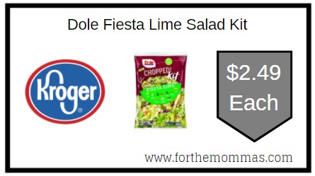 Kroger: Dole Fiesta Lime Salad Kit ONLY $2.49 Each