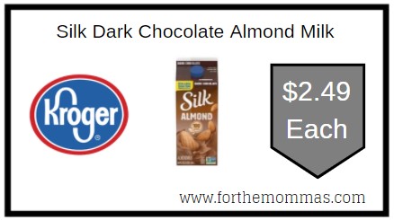 Kroger: Silk Dark Chocolate Almond Milk ONLY $2.49 Each 