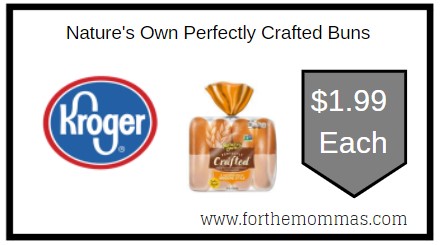 Kroger: Nature's Own Perfectly Crafted Buns ONLY $1.99 Each