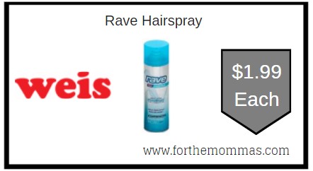 Weis: Rave Hairspray ONLY $1.99 Each