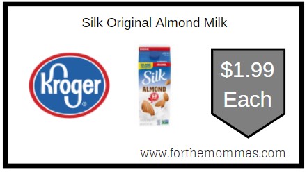 Kroger: Silk Original Almond Milk ONLY $1.99 Each