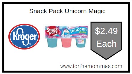 Kroger: Snack Pack Unicorn Magic ONLY $2.49 Each